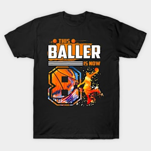 This Baller Is Now 8 Cool Basketball 8Th Birthday 8 Yrs Old T-Shirt